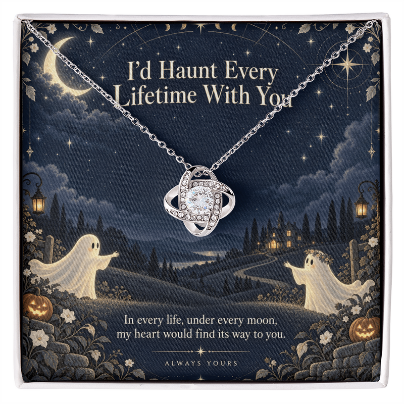 Love Knot Necklace - I'd Haunt Every Lifetime With You, Always Find You