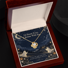 Love Knot Necklace - I'd Haunt Every Lifetime With You, Always Find You