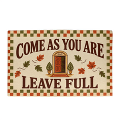 Come As You Are, Leave Full Thanksgiving Welcome Mat