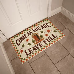 Come As You Are, Leave Full Thanksgiving Welcome Mat