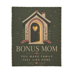 Bonus Mom – You Make Family Feel Like Home Jersey Fleece Blanket