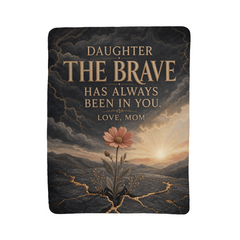 Daughter, The Brave Has Always Been in You – Sherpa Blanket From Mom