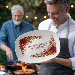 The Best Things Are Shared Thanksgiving Serving Platter