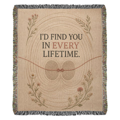Heirloom Woven Blanket – I'd Find You in Every Lifetime
