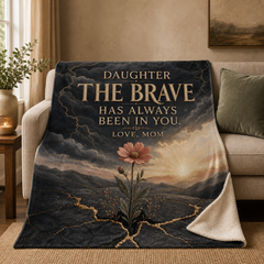 Daughter, The Brave Has Always Been in You – Sherpa Blanket From Mom